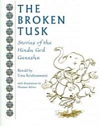 The Broken Tusk: Stories of the Hindu God Ganesha (Paperback)