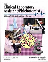 The Clinical Laboratory Assistant/Phlebotomist (Paperback)