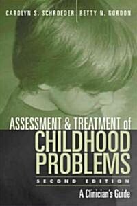 Assessment and Treatment of Childhood Problems, Second Edition: A Clinicians Guide (Hardcover, 2)