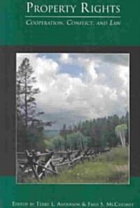 Property Rights: Cooperation, Conflict, and Law (Paperback)