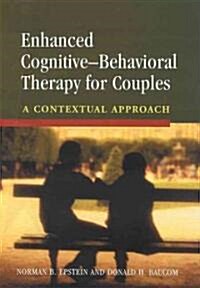 Enhanced Cognitive- Behavorial Therapy for Couples: A Contextual Approach (Hardcover)