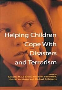 Helping Children Cope With Disasters and Terrorism (Hardcover)