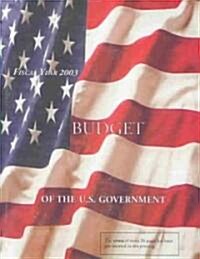 Fiscal Year 2003 Budget of the U.S. Government (Paperback, 2003)