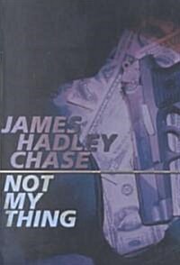 Not My Thing (Paperback)