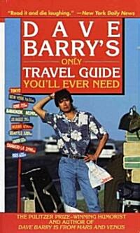 Dave Barrys Only Travel Guide Youll Ever Need (Mass Market Paperback)