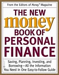 The New Money Book of Personal Finance: Saving, Planning, Investing, and Borrowing--All the Information You Need in One Easy-To-Follow Guide (Paperback)