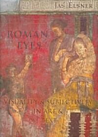 Roman Eyes: Visuality & Subjectivity in Art & Text (Hardcover)