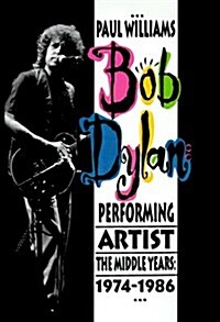 Bob Dylan: Performing Artist: The Middle Years, 1974-1986 (Hardcover, 2)
