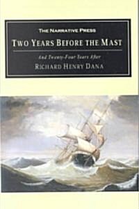 Two Years Before the Mast: And Twenty-Four Years After (Paperback)