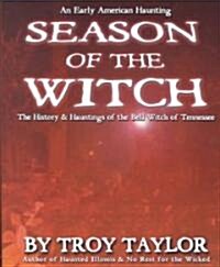 Season of the Witch: The Haunted History of the Bell Witch of Tennessee (Paperback)
