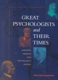 Great psychologists and their times : scientific insights into psychology's history 1st ed