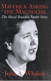 Maverick Among the Magnolias: The Hazel Brannon Smith Story (Hardcover)