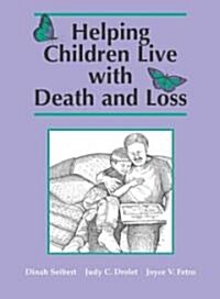 Helping Children Live With Death and Loss (Paperback)