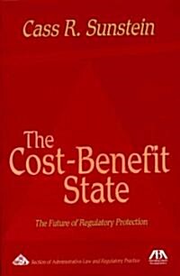 The Cost-Benefit State: The Future of Regulatory Protection (Paperback)