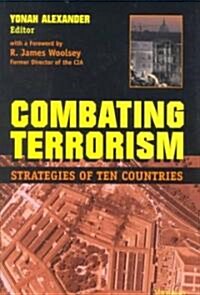 Combating Terrorism: Strategies of Ten Countries (Hardcover)