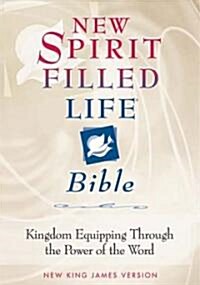 New Spirit-Filled Life Bible-NKJV: Kingdom Equipping Through the Power of the Word (Hardcover)