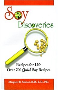 Soy Discoveries, Recipes for Life (Hardcover)