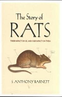 The Story of Rats: Their Impact on Us, and Our Impact on Them (Paperback)