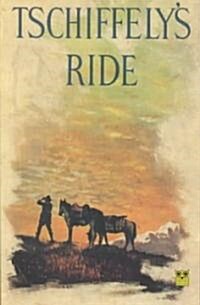 Tschiffelys Ride (Paperback)