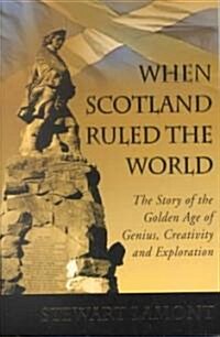 When Scotland Ruled the World (Paperback)