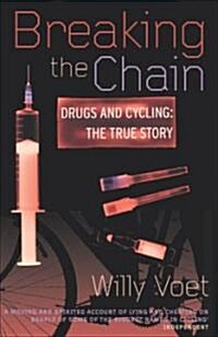 Breaking the Chain : Drugs and Cycling - The True Story (Paperback)