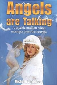 Angels Are Talking: A Psychic Medium Relays Messages from Heaven (Paperback)