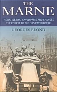 The Marne : The Battle That Saved Paris and Changed the Course of the First World War (Paperback)