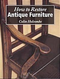 How to Restore Antique Furniture (Paperback)