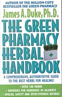 The Green Pharmacy Herbal Handbook (Paperback, Reprint)