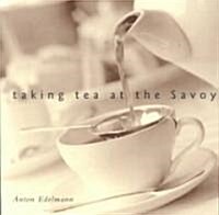 Taking Tea at the Savoy (Paperback)