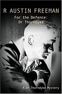 For the Defence: Dr. Thorndyke (Paperback)