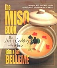 The Miso Book: The Art of Cooking with Miso (Paperback)