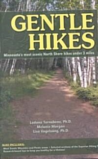 Gentle Hikes: Minnesotas Most Scenic North Shore Hikes Under 3 Miles (Paperback)
