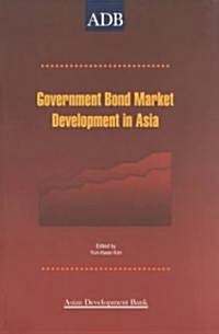 Government Bond Market Development: A Post-Crisis Financial Agenda in Asia (Paperback)