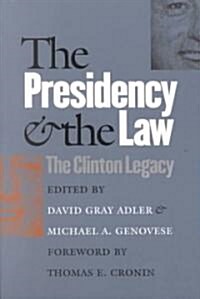 The Presidency and the Law: The Clinton Legacy (Paperback)