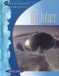 Antarctica: The Future (Library Binding)