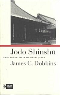 Jodo Shinshu: Shin Buddhism in Medieval Japan (Paperback)