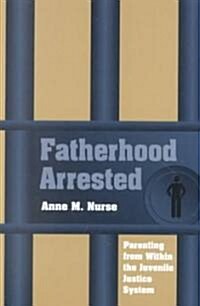 Fatherhood Arrested (Paperback)