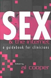 Sex and the Internet : A Guide Book for Clinicians (Paperback)
