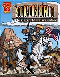 Los Soldados De Bufalo Y El Oeste Americano/the Buffalo Soldiers And the American West (Library)