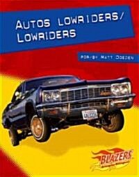 Autos Lowriders/Lowriders (Library Binding)