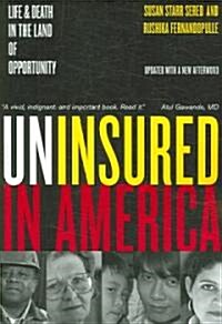 Uninsured in America, Updated: Life and Death in the Land of Opportunity (Paperback, Updated)