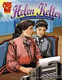 Helen Keller: Valiente Defensora (Library Binding)
