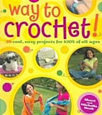 Way to Crochet! (Paperback)