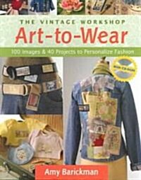 The Vintage Workshop Art-to-wear (Paperback, CD-ROM)