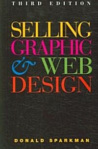 Selling Graphic and Web Design (Paperback, 3)