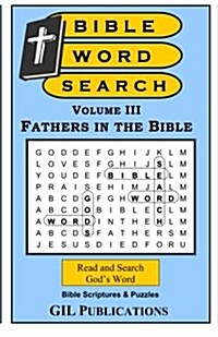 Bible Word Search, Volume III: Fathers in the Bible: Volume III: Fathers in the Bible (Paperback)