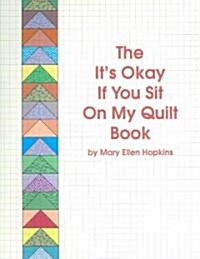 Its Okay If You Sit on My Quilt Book (Paperback)