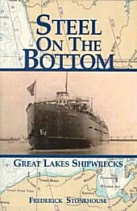 Steel on the Bottom: Great Lakes Shipwrecks (Paperback)