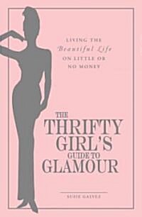 The Thrifty Girls Guide to Glamour (Paperback)